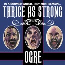 OGRE - Thrice As Strong (2019) CD